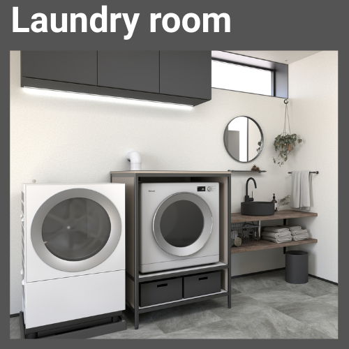 Laundry room　 ～見せたくなる、ランドリー空間へ～
